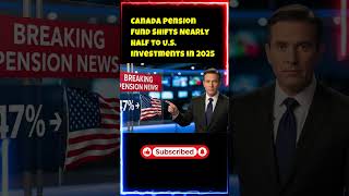 “Canada Pension Fund Bets Big on U.S. Growth – What It Means for You”