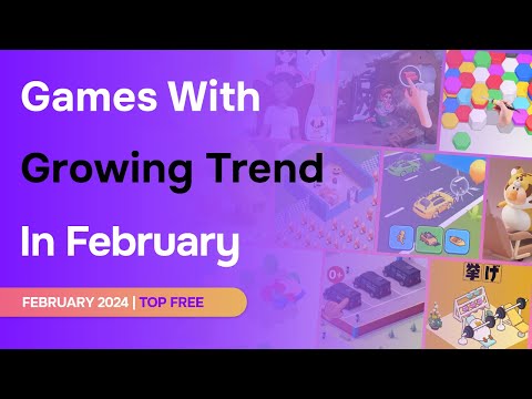 Games with the growing trend in February 2024 that’ll give new ideas for your game ads!