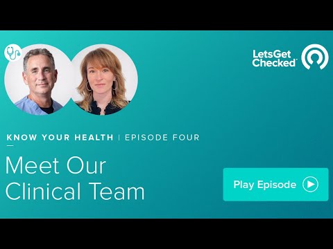 How does LetsGetChecked work? - Meet our clinical team - 'Know your health', Episode 4