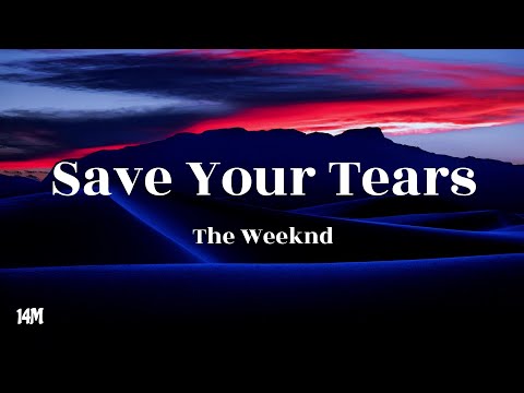 Save Your Tears - The Weeknd (Lyrics)