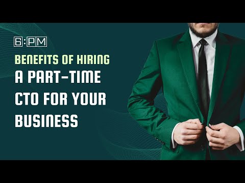 Benefits of Hiring a Part-Time CTO for Your Business
