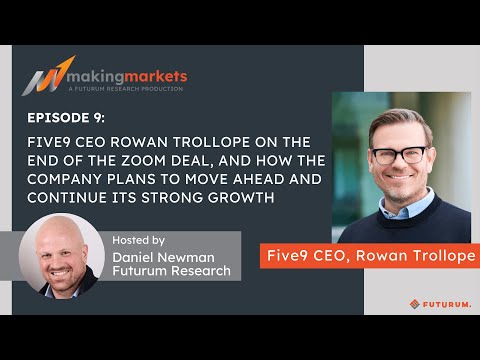 Making Markets EP9: Five9 CEO Rowan Trollope on the End of the Zoom Deal