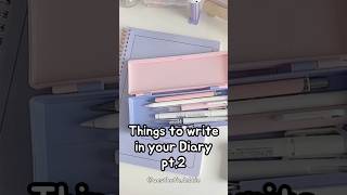 🎈Things To Write In Your Diary Pt.2 | Aesthetic