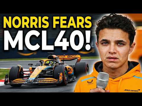 Shocking McLaren News: Lando Norris Unveils His Biggest Fears About MCL40!
