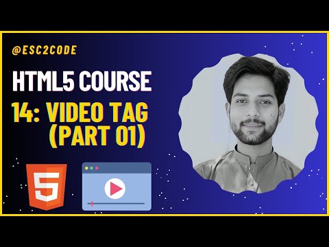 14: Video Tag in HTML (Part 01) | HTML Tutorial for Beginners | Esc to Code