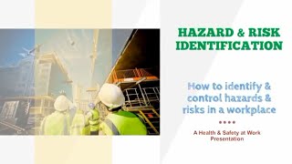 Hazard & Risk Identification | How to identify & control Hazards & Risks in a Workplace