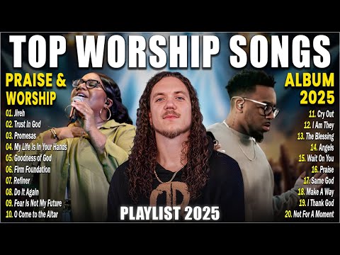Top Gospel Worship Songs 2025 🎶 Powerful Praise & Worship Music | Maverick City, Elevation Worship