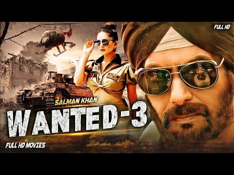 Wanted 3 - Salman Khan New Released Hindi Full Movie | Latest Blockbuster Hindi Full Action Movie |