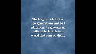 Learning tech skills early isn't choice anymore, it's a necessity...