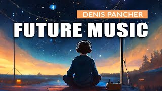 Denis Pancher - Future Music