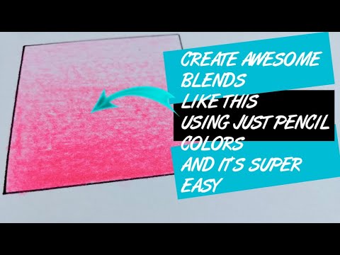 HOW TO MAKE SUPER AWESOME BLENDS USING PENCIL COLORS