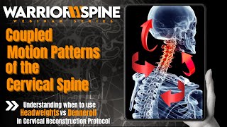 Coupled Motion Patterns of the Cervical Spine | Warrior1Spine Webinar Series