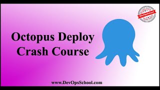 Octopus Deploy Fundamental Tutorial by Rajesh Kumar - May - 2019