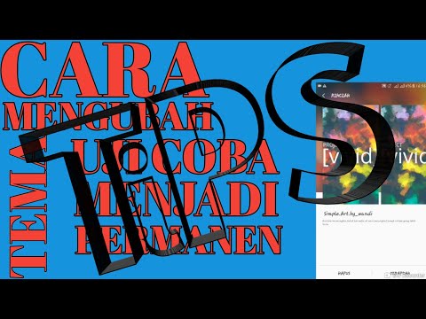 TiPS CARA MENGUBAH TEMA UJI COBA MENJADI PERMANEN