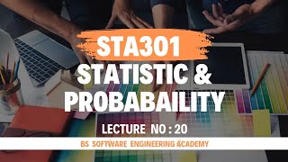 Sta301_Lecture 20 || Statics and Probability || Sta301 short lecture 20