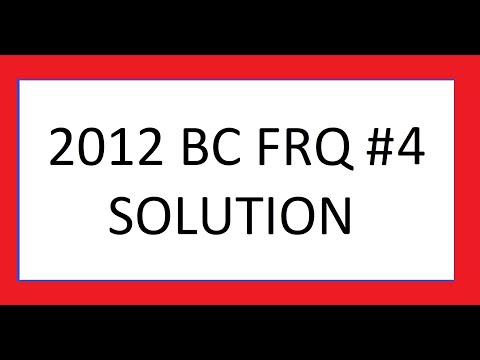 2012 FRQ #4 SOLUTION