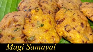Masal Vada Recipe | Masala Vadai Recipe | Paruppu Vadai Recipe | Magi Samayal