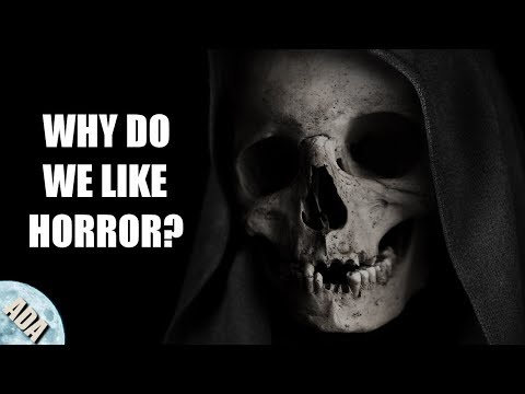 Why Do We Like Horror Movies?