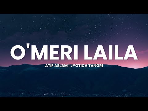 O Meri Laila (Lyric) | Laila Majnu | Atif Aslam & Jyotica Tangri
