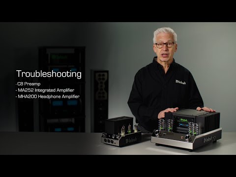 McIntosh's Guide: Troubleshoot C8 Preamp, MA252 Integrated Amplifier & MHA200 Headphone Amplifier
