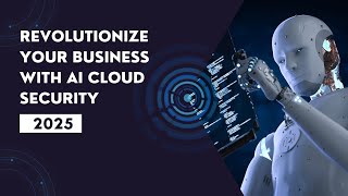 How to adopt AI Cloud Security Solutions for your Business