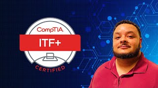 What is the CompTIA IT Fundamentals (ITF+) Certification?