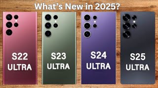 Samsung Galaxy S25 Ultra Vs S24 Ultra Vs S23 Ultra Vs S22 Ultra | What's New