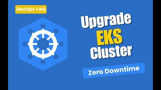 EKS Cluster Upgrade - Easy Steps | Upgrade Kubernetes Cluster | Kubernetes FAQs