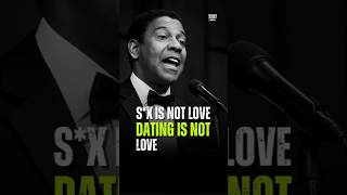 S*x Is Not Love Dating Is Not Love - Denzel Washington #motivation #denzelwashington #shorts