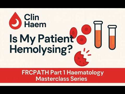 Is My Patient Haemolysing? | Defining & Diagnosing Haemolysis | FRCPath Part 1 Series - AIHA (1/4)