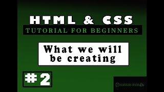 HTML and CSS Tutorial for beginners | #2 What we will be creating