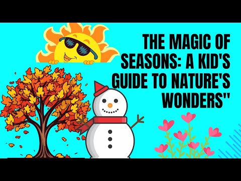 The Magic of Seasons: A Kid's Guide to Nature's Wonders" #season