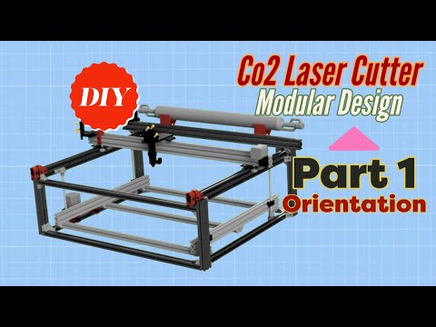 Build your own CO2 Laser Cutter - Part 1 orientation