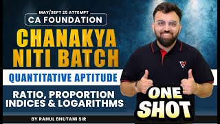 Ratio and Proportion | Indices | Logarithm | CA Foundation Quantitative Aptitude | Rahul Bhutani 🔥