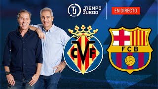 Directo del Villarreal 0-2 Barcelona en Tiempo de Juego COPE | LaLiga