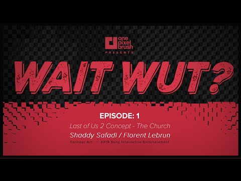 WAIT WUT? EP 1 - Last of Us 2 Concept - The Church