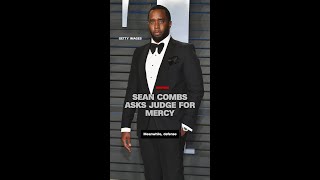 Sean Combs asks judge for mercy