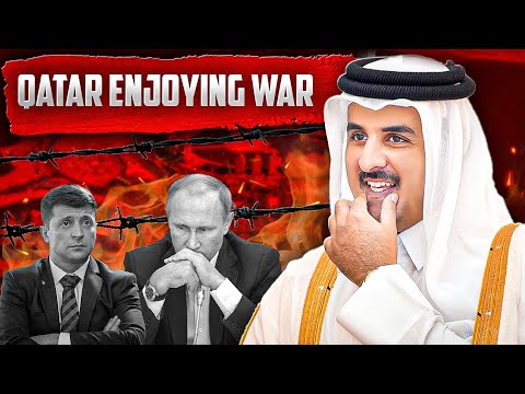 How Qatar is making billions from Russia Ukraine war