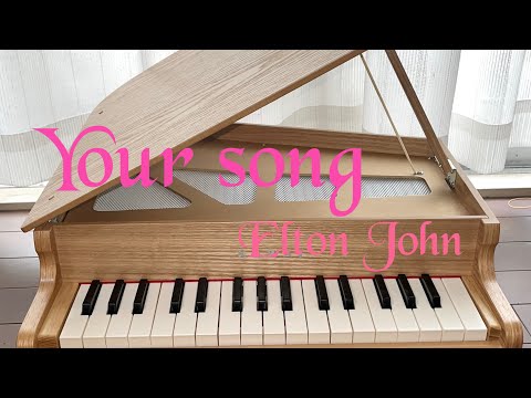 【Your song】Elton John  トイピアノ弾いてみた⑰ @kurijun_otonote