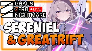 🔴SERENIEL TESTING + GREATRIFT - ❄️HAPPY HOLIDAYS❄️ -  Help/Q&A I Chaos Zero Nightmare