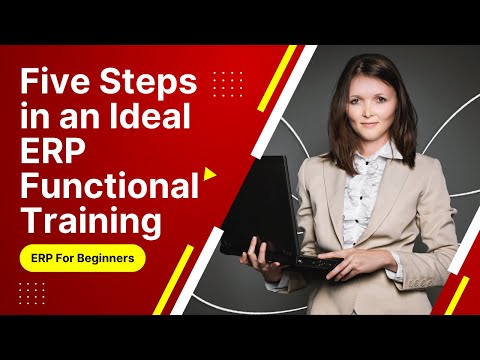 Approaching ERP FUNCTIONAL TRAINING the Right Way