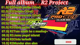Dj R2 project Full album Remix Pecah Seribu,Cintaku Dj sloww baass