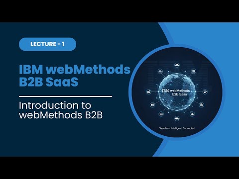 IBM webMethods B2B SaaS Explained | Course Introduction for Enterprise B2B Integration