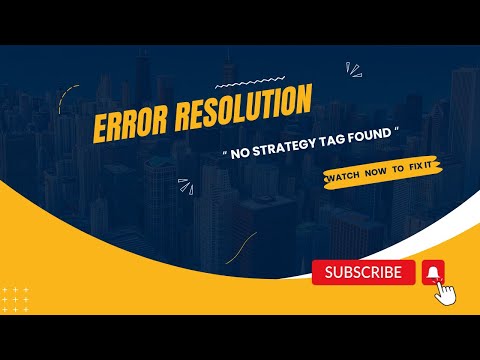 Error Resolution| No Strategy Tag found | Please add Strategy Tag