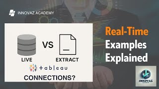 Live vs Extract Connection in Tableau | Real-Time Examples Explained