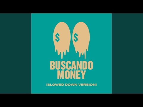 Buscando Money (Slowed Down Version)