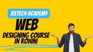 Web Designing coures in Rohini by jeetech academy. #learnwebdev #webdevlearning