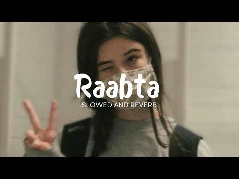 Raabta - Arijit Singh ( Slowed And Reverb )