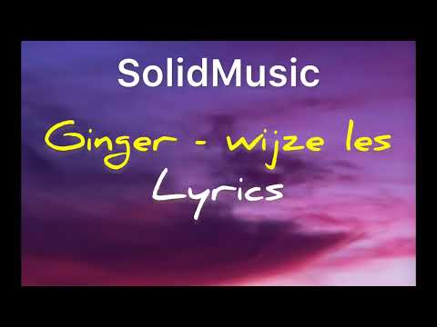 Ginger - Wijze les (Lyrics)
