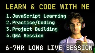 Full-Night Coding Session (8PM–3AM) 💻 | JavaScript Learning + Project Building + Q&A | MERN Devs